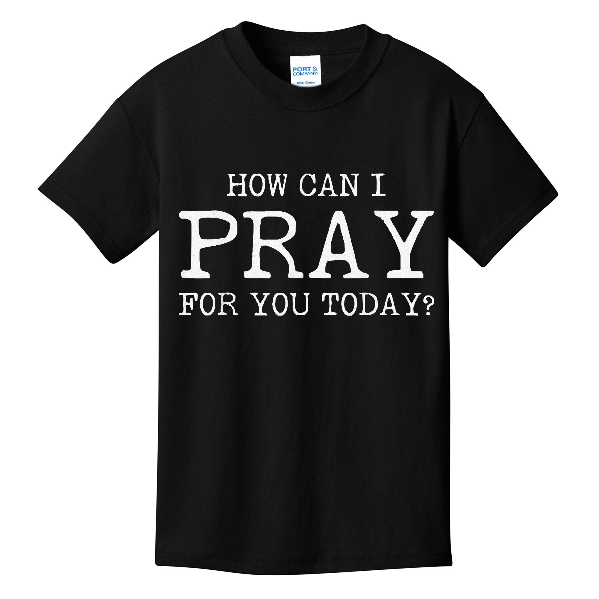 Christian Prayer For You Jesus or Faith How Can I Pray Kids T-Shirt