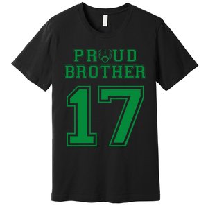 Custom Proud Football Brother Number 17 G Personalized Premium T-Shirt