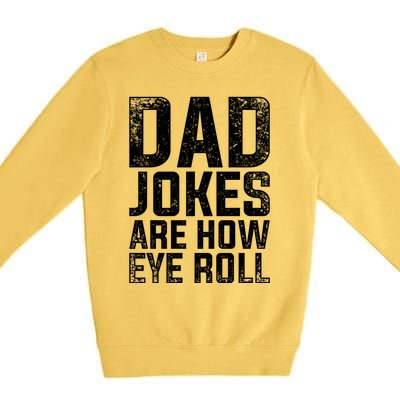 Cringe Puns Fathers Day Gift Humorous Sarcastic Dad Jokes Gift Premium Crewneck Sweatshirt