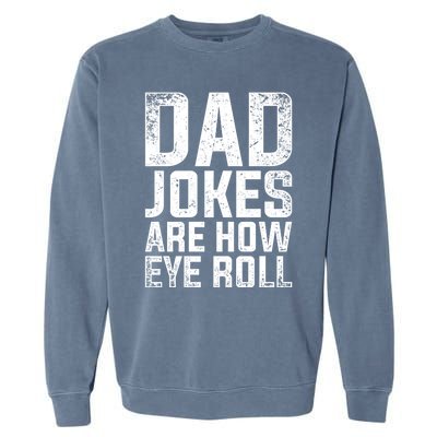 Cringe Puns Fathers Day Gift Humorous Sarcastic Dad Jokes Gift Garment-Dyed Sweatshirt