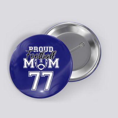 Custom Proud Football Mom Number 77 Personalized Gift Button