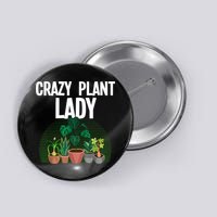Cute Plant For Women Mom Crazy Plant Lady Gardening Plants Button