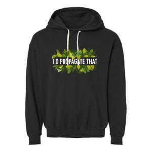 Cool Plant For Men Women Propagation Plant Lover Gardener Garment-Dyed Fleece Hoodie