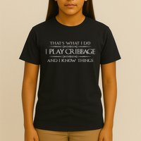 Cribbage Player Gifts I Play Cribbage & Know Things Funny T-Shirt