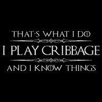 Cribbage Player Gifts I Play Cribbage & Know Things Funny T-Shirt