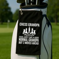 Chess Player Grandpa Saying For Chess Board Game Lover Fans Golf Towel
