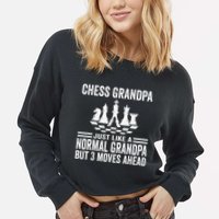 Chess Player Grandpa Saying For Chess Board Game Lover Fans Cropped Pullover Crew