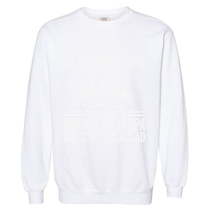 Chess Player Grandpa Saying For Chess Board Game Lover Fans Garment-Dyed Sweatshirt