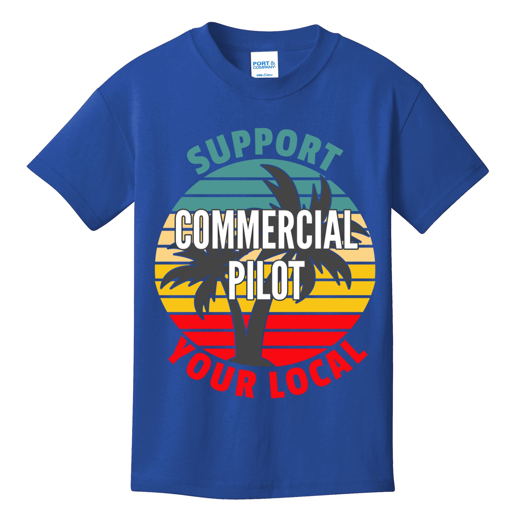 Commercial Pilot Gift Support Your Local Commercial Pilot Funny Gift Kids T-Shirt