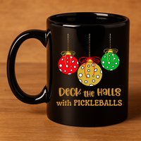 Christmas Pickleball Gift Deck The Halls With Pickleballs Gift 11oz C Handle Ceramic Mug