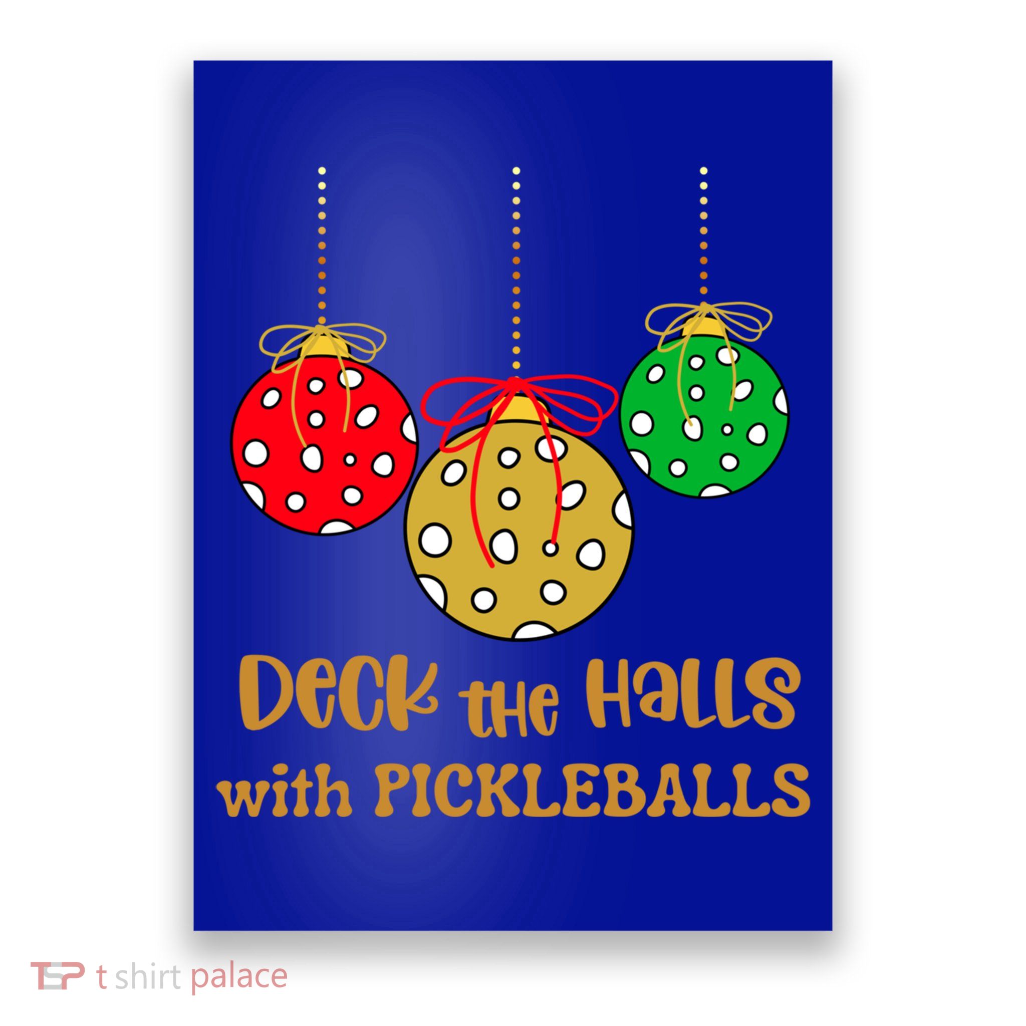 Christmas Pickleball Gift Deck The Halls With Pickleballs Gift Poster