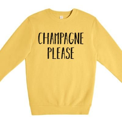 Champagne Please Gift Ing Group Gift Premium Crewneck Sweatshirt