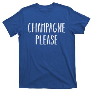 Champagne Please Gift Ing Group Gift T-Shirt