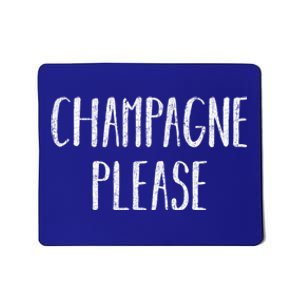 Champagne Please Gift Ing Group Gift Mousepad