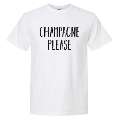 Champagne Please Gift Ing Group Gift Garment-Dyed Heavyweight T-Shirt