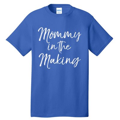 Cute Pregnancy Gift For Pregnant Moms Mommy In The Making Meaningful Gift Tall T-Shirt