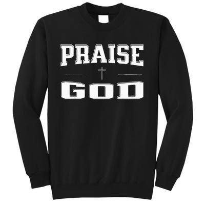 Christian Praise God Tall Sweatshirt