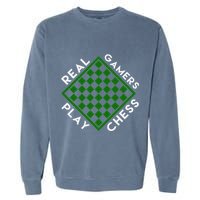 Chess Player Gift Real Gamers Play Chess Garment-Dyed Sweatshirt