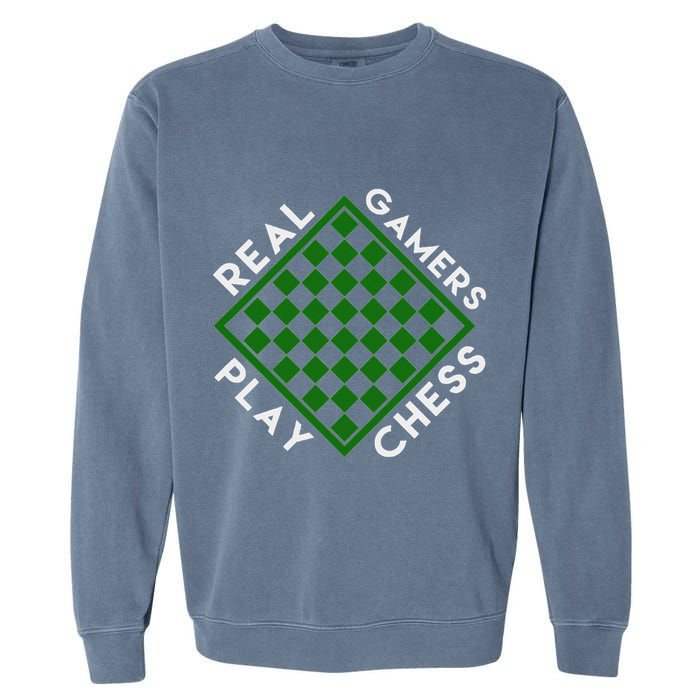 Chess Player Gift Real Gamers Play Chess Garment-Dyed Sweatshirt