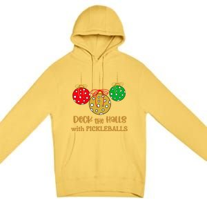 Christmas Pickleball Great Gift Deck The Halls With Pickleballs Gift Premium Pullover Hoodie