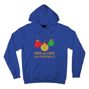 Christmas Pickleball Great Gift Deck The Halls With Pickleballs Gift Hoodie