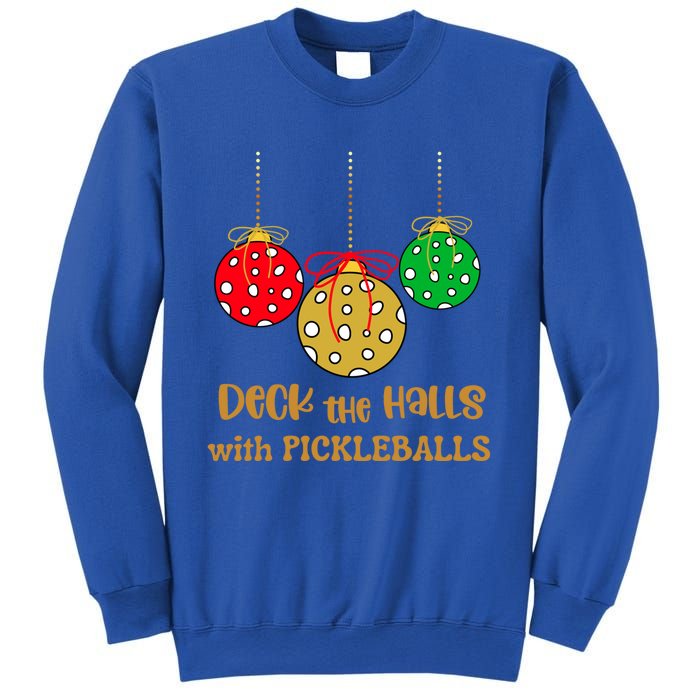 Christmas Pickleball Great Gift Deck The Halls With Pickleballs Gift Sweatshirt