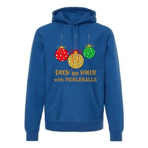 Christmas Pickleball Great Gift Deck The Halls With Pickleballs Gift Premium Hoodie