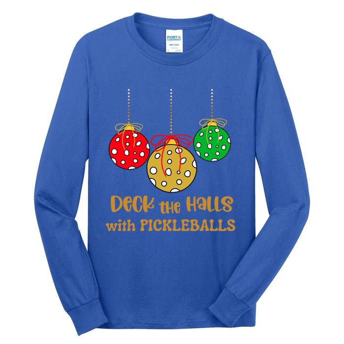 Christmas Pickleball Great Gift Deck The Halls With Pickleballs Gift Tall Long Sleeve T-Shirt