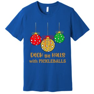 Christmas Pickleball Great Gift Deck The Halls With Pickleballs Gift Premium T-Shirt