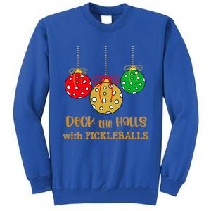 Christmas Pickleball Great Gift Deck The Halls With Pickleballs Gift Tall Sweatshirt