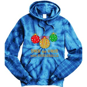 Christmas Pickleball Great Gift Deck The Halls With Pickleballs Gift Tie Dye Hoodie