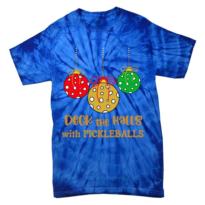 Christmas Pickleball Great Gift Deck The Halls With Pickleballs Gift Tie-Dye T-Shirt