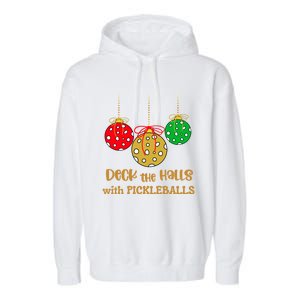 Christmas Pickleball Great Gift Deck The Halls With Pickleballs Gift Garment-Dyed Fleece Hoodie