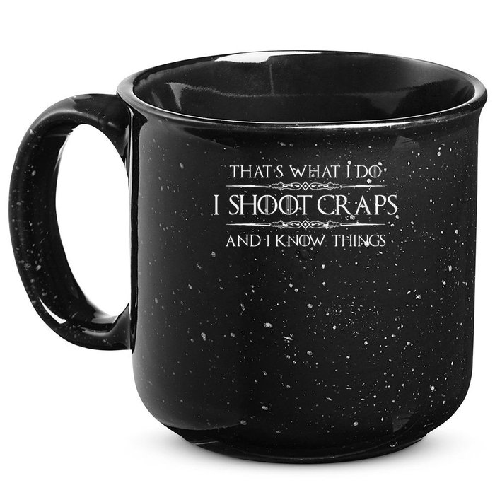 Craps Player Gifts I Shoot Craps & I Know Things Funny 15oz Campfire Ceramic Mug