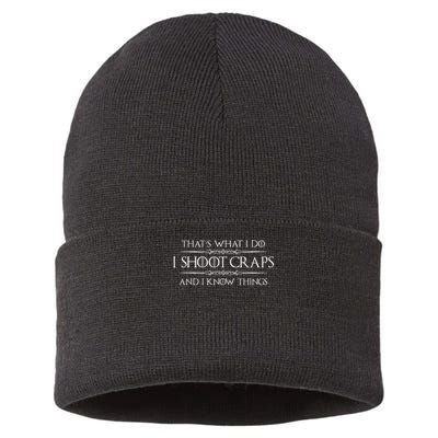 Craps Player Gifts I Shoot Craps & I Know Things Funny Sustainable Knit Beanie