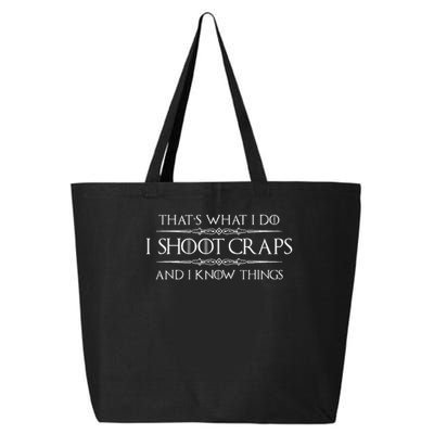 Craps Player Gifts I Shoot Craps & I Know Things Funny 25L Jumbo Tote