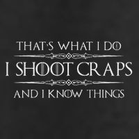 Craps Player Gifts I Shoot Craps & I Know Things Funny Trucker Hat