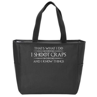 Craps Player Gifts I Shoot Craps & I Know Things Funny Zip Tote Bag