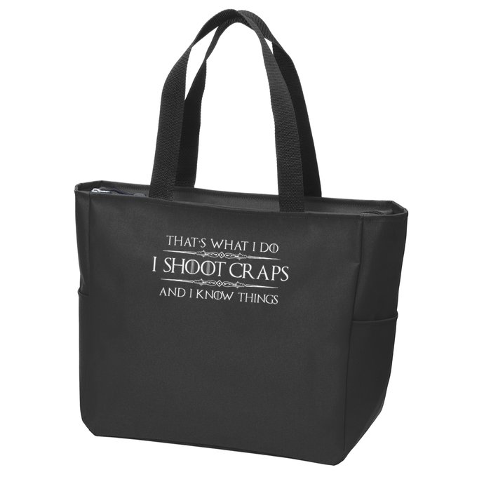 Craps Player Gifts I Shoot Craps & I Know Things Funny Zip Tote Bag