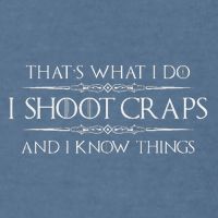 Craps Player Gifts I Shoot Craps & I Know Things Funny Garment-Dyed Sweatshirt