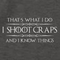 Craps Player Gifts I Shoot Craps & I Know Things Funny Vector Backpack