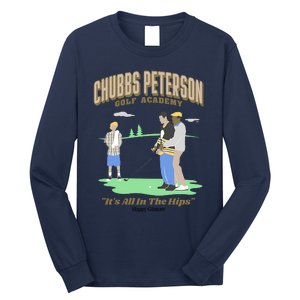 Chubbs Peterson Golf Academy ItS All In The Hips Long Sleeve Shirt