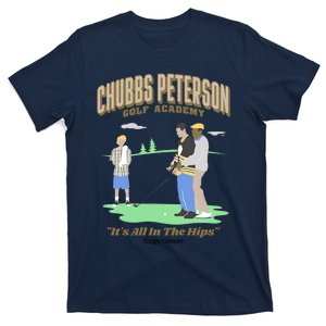 Chubbs Peterson Golf Academy ItS All In The Hips T-Shirt