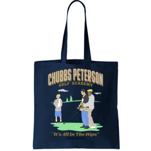 Chubbs Peterson Golf Academy ItS All In The Hips Tote Bag