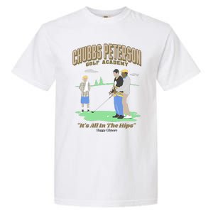 Chubbs Peterson Golf Academy ItS All In The Hips Garment-Dyed Heavyweight T-Shirt