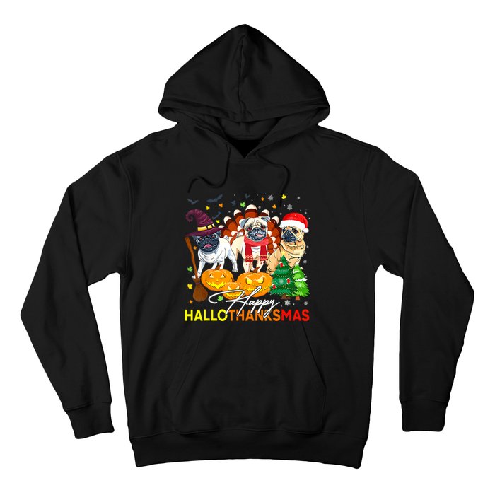 Cute Pug Happy Hallothanksmas Halloween Thanksgiving Xmas Hoodie