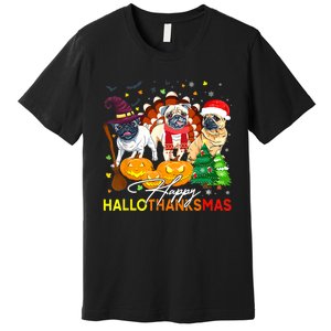 Cute Pug Happy Hallothanksmas Halloween Thanksgiving Xmas Premium T-Shirt