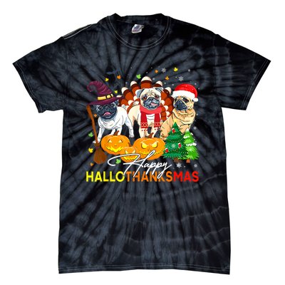 Cute Pug Happy Hallothanksmas Halloween Thanksgiving Xmas Tie-Dye T-Shirt