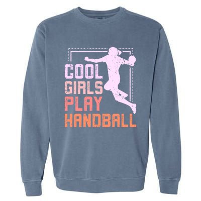 Cool Play Handball Cool Gift Garment-Dyed Sweatshirt