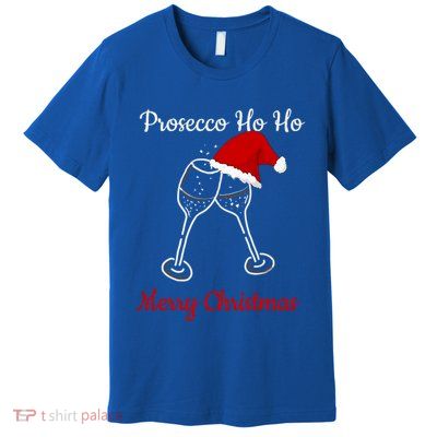 Christmas Prosecco Ho Ho Gift Sparkling Wine Gift Premium T-Shirt